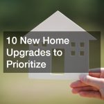 10 New Home Upgrades to Prioritize